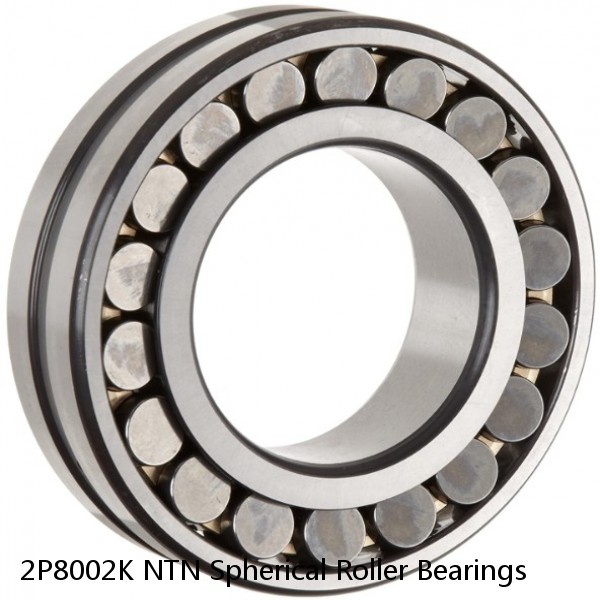 2P8002K NTN Spherical Roller Bearings