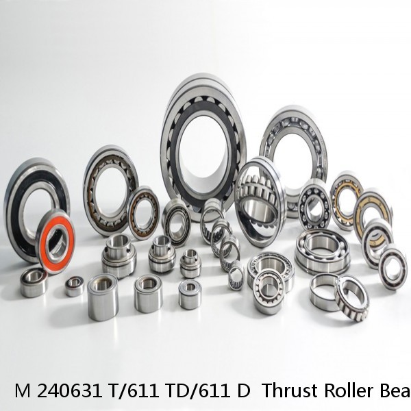M 240631 T/611 TD/611 D  Thrust Roller Bearings #1 small image